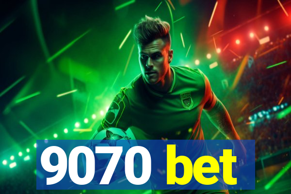 9070 bet